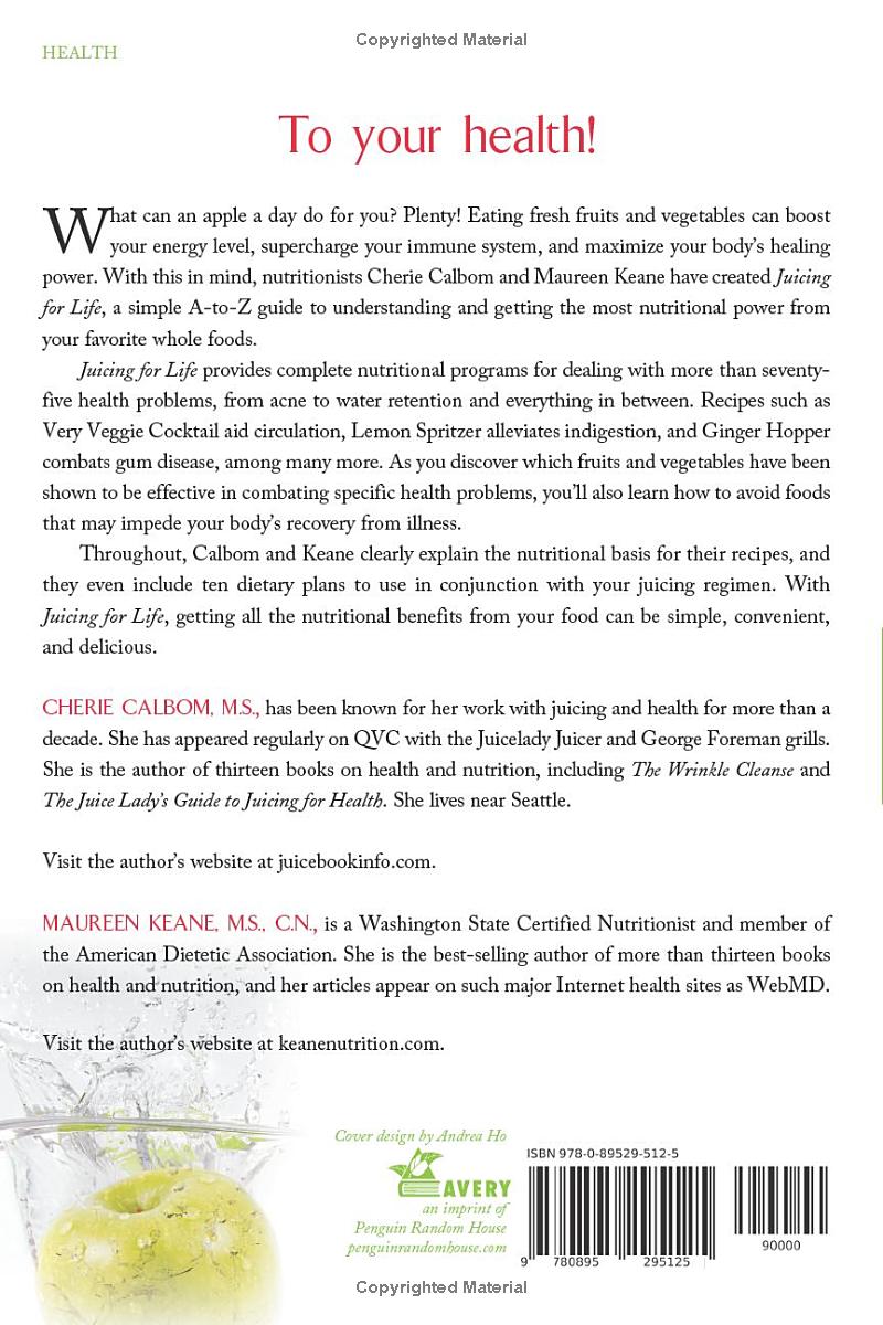 Juicing for Life: A Guide to the Benefits of Fresh Fruit and Vegetable Juicing - SALE!