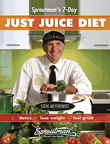 Sproutman's 7-Day Just Juice Diet - SALE!