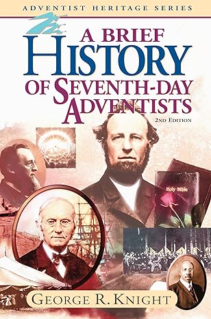A Brief History of Seventh-day Adventists 3rd Edition