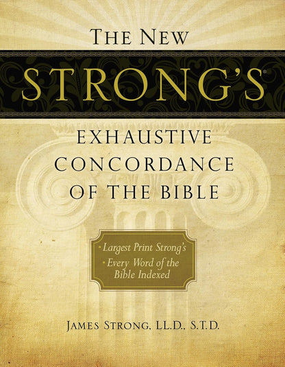 STRONG'S Exhaustive Concordance of the Bible