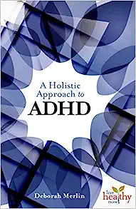 A Holistic Approach to ADHD