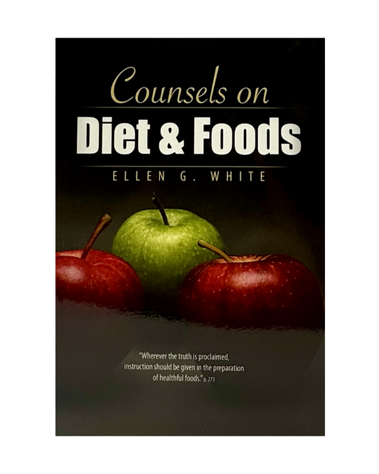 Counsels on Diet & Foods, by Ellen G. White