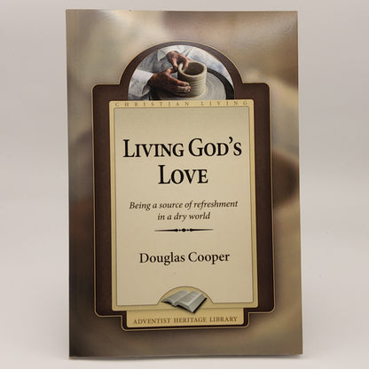 Living God's Love: Being a source of refreshment in a dry world - SALE!