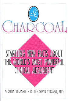 Charcoal: Startling New Facts About The World's Most Powerful Clinical Adsorbent - SALE!